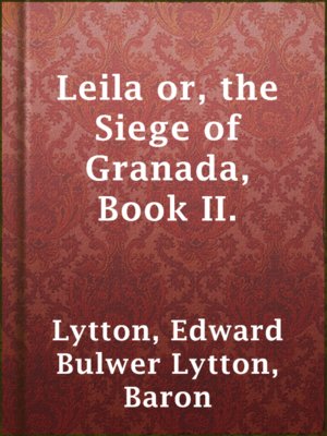 cover image of Leila or, the Siege of Granada, Book II.